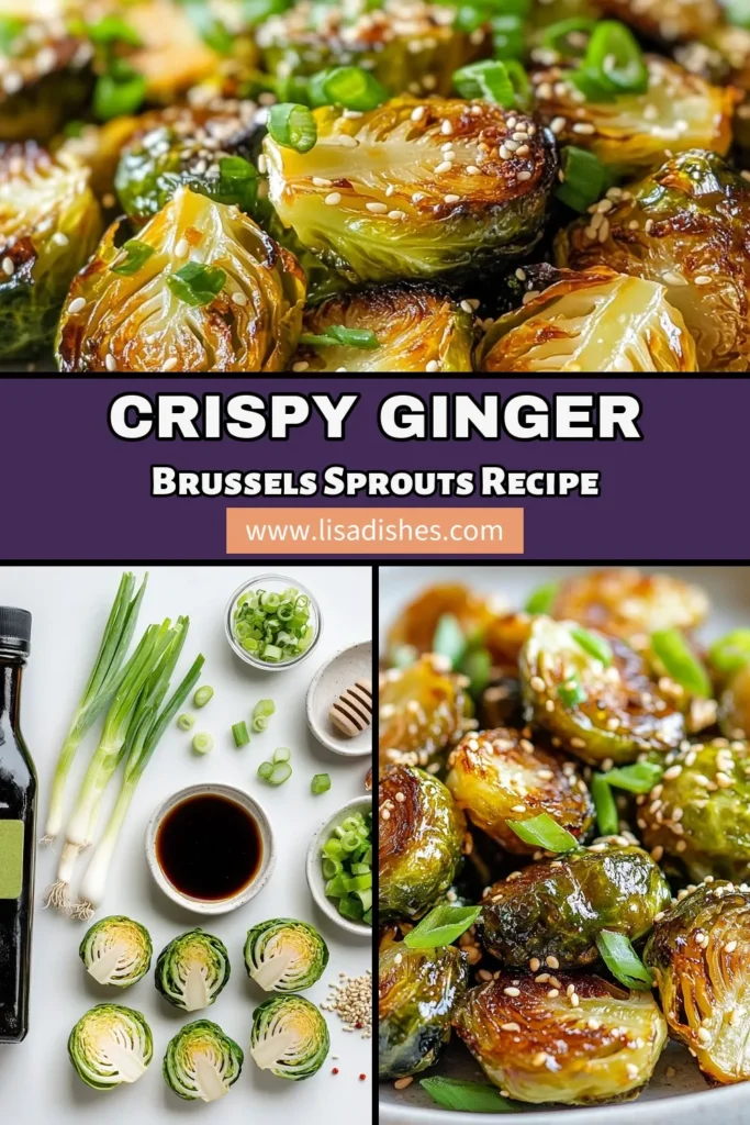 Discover the ultimate Crispy Brussels sprouts recipe with these Sesame Ginger Brussels sprouts! This healthy Brussels sprouts side dish is roasted to perfection, bursting with flavor from ginger and garlic. Perfect for a quick weeknight meal or a crowd-pleasing appetizer, this easy Brussels sprouts recipe will become a family favorite. Try it today and enjoy a deliciously crispy treat! Save this for later! #BrusselsSprouts #HealthyRecipes #Vegetarian #EasyCooking